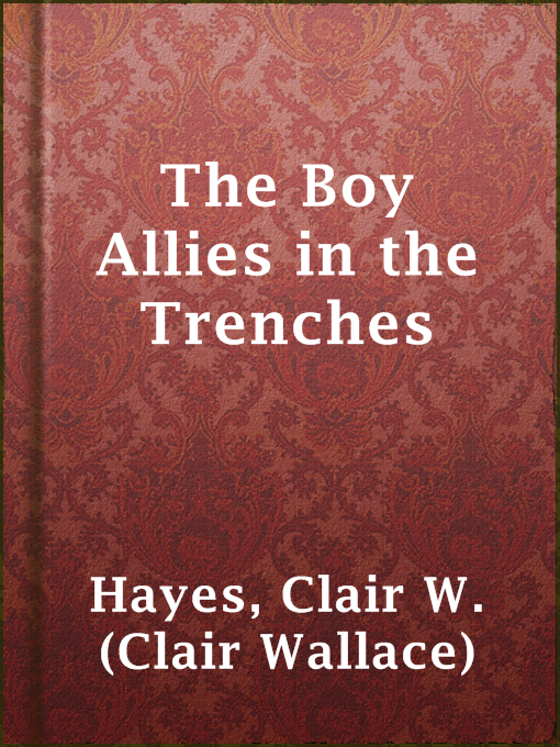 Title details for The Boy Allies in the Trenches by Clair W. (Clair Wallace) Hayes - Available